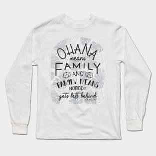 Ohana Means Family © GraphicLoveShop Long Sleeve T-Shirt